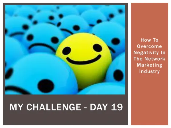 My Challenge - Day 19 How To Overcome Negativity In The Netw