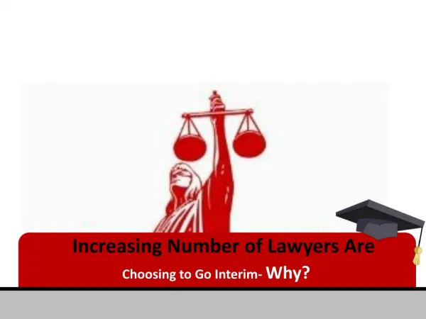 Increasing Number of Lawyers Are - Choosing to Go Interim