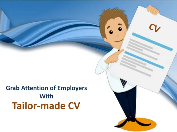 Grab Attention of Employers With Tailor-made CV