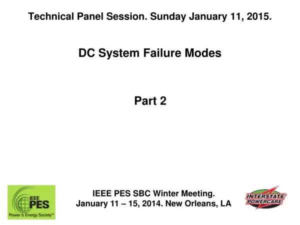 Technical Panel Session. Sunday January 11, 2015. DC System Failure Modes