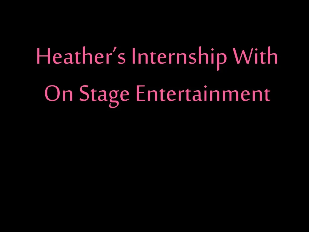 heather s internship with on stage entertainment