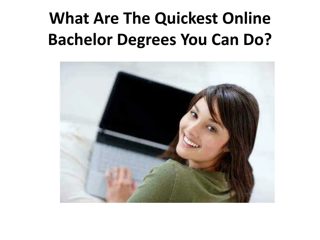 what are the quickest online bachelor degrees you can do