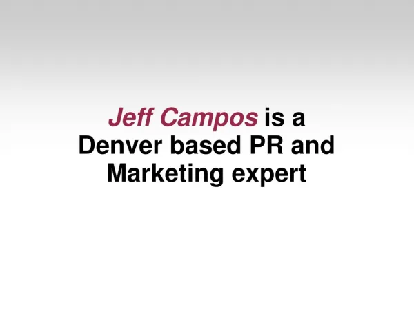 Jeff Campos is a Denver based PR and Marketing expert