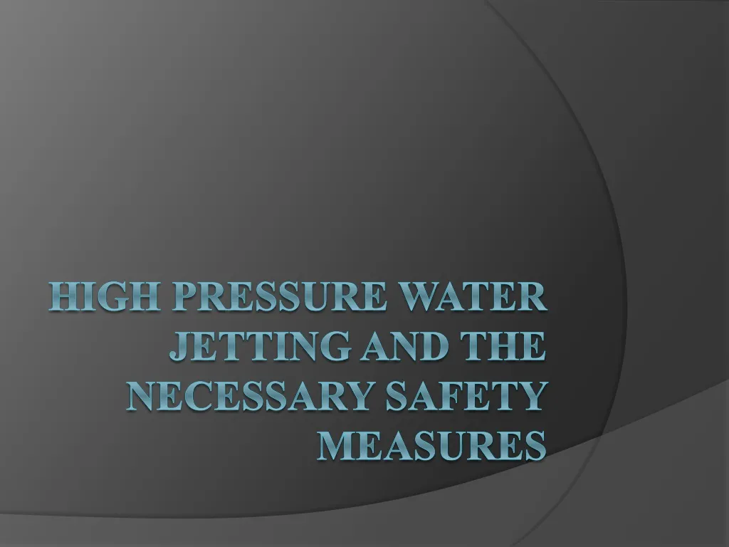 high pressure water jetting and the necessary safety measures