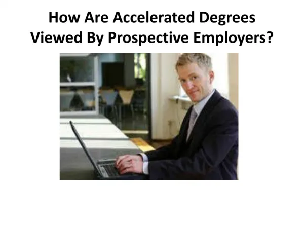 How Are Accelerated Degrees Viewed By Prospective Employer