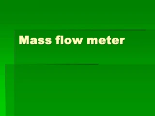 Mass flow meter - slide 1