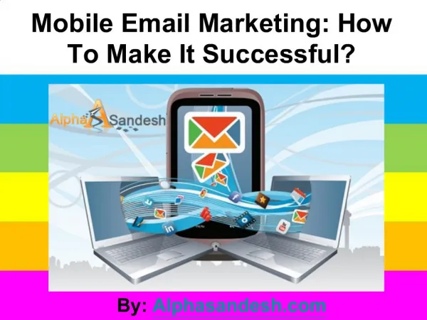 Mobile Email Marketing: How To Make It Successful?