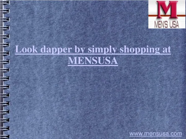 Look dapper by simply shopping at MENSUSA