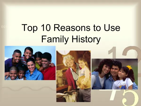 Top 10 Reasons to Use Family History