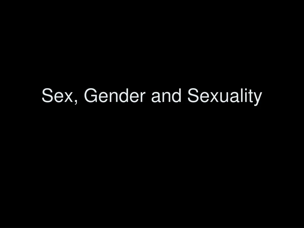 sex gender and sexuality
