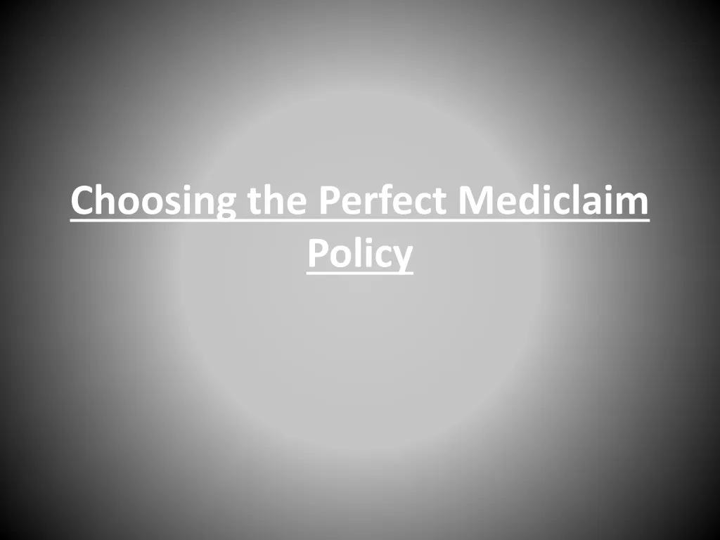 choosing the perfect mediclaim policy