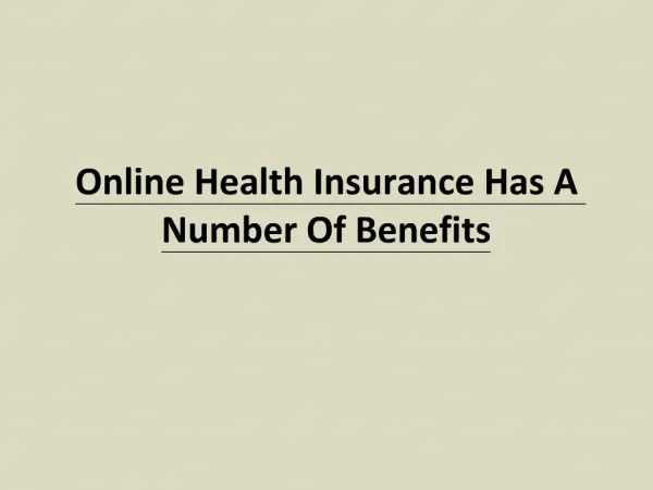 Online Health Insurance Has A Number Of Benefits