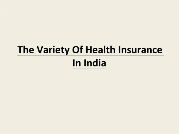 The Variety Of Health Insurance In India