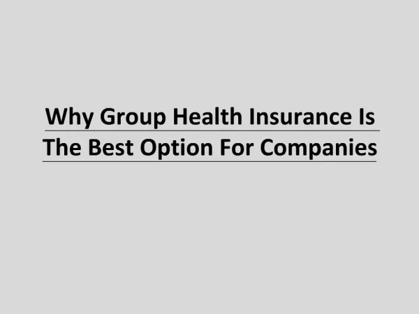 Why Group Health Insurance Is The Best Option For Companies