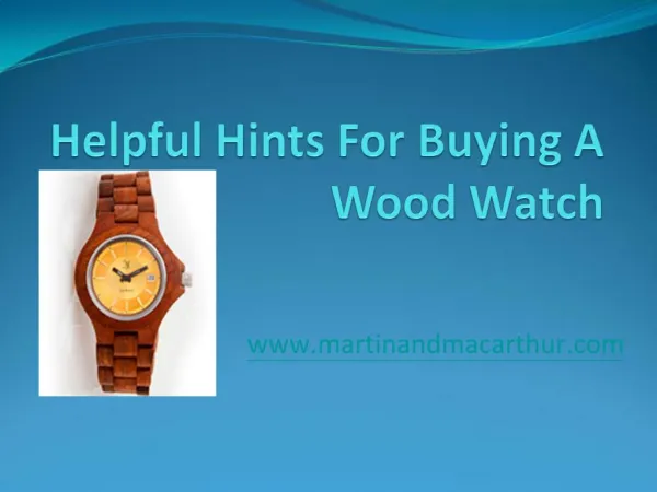 Helpful Hints For Buying A Wood Watch