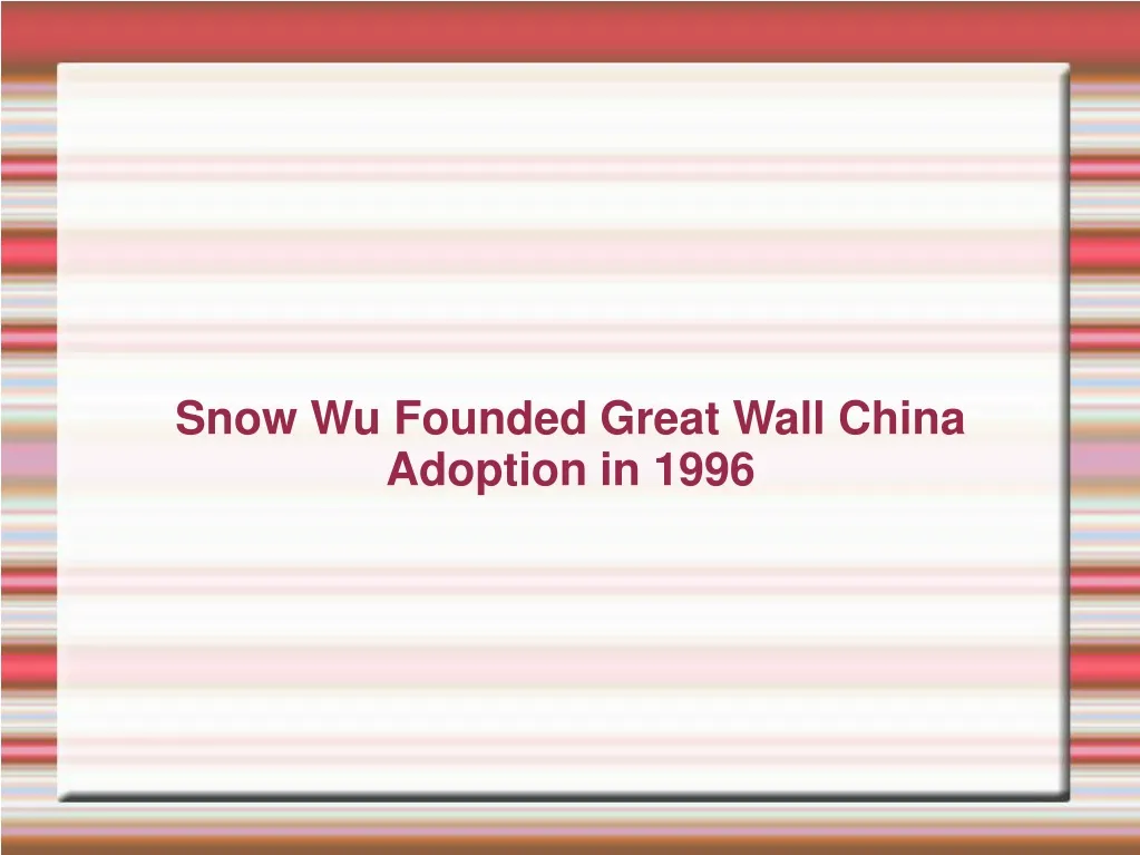 snow wu founded great wall china adoption in 1996
