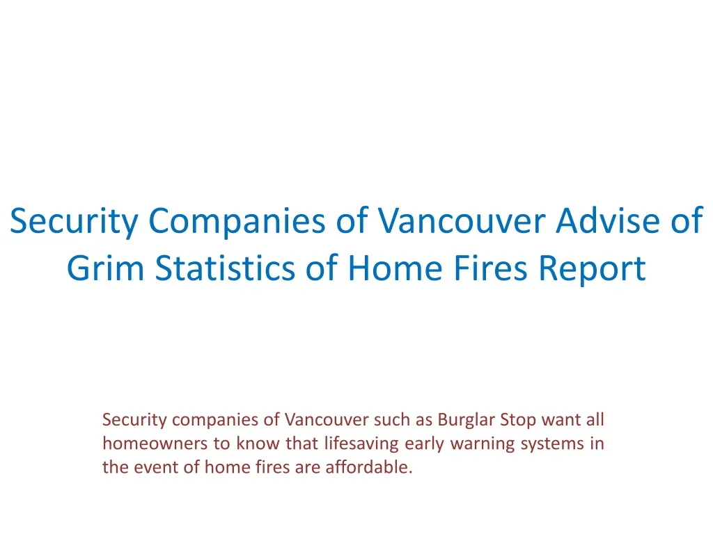 security companies of vancouver advise of grim statistics of home fires report