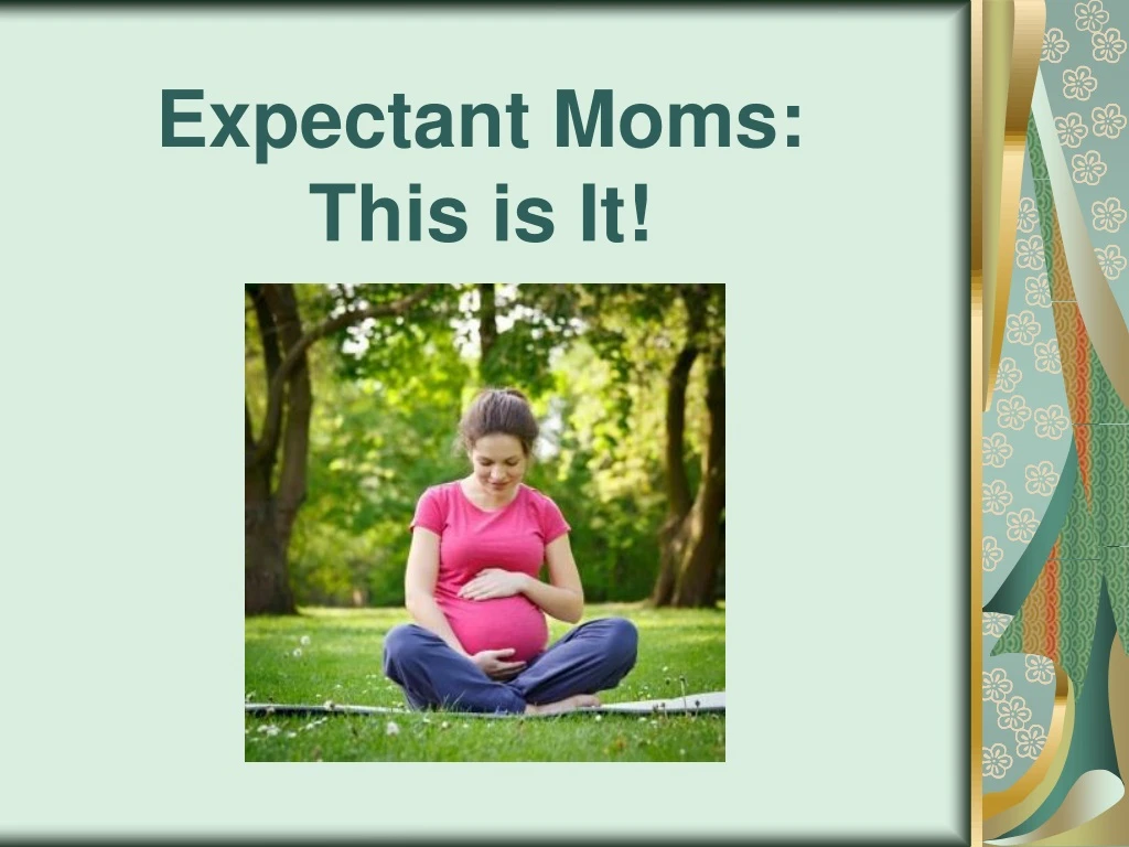 expectant moms this is it
