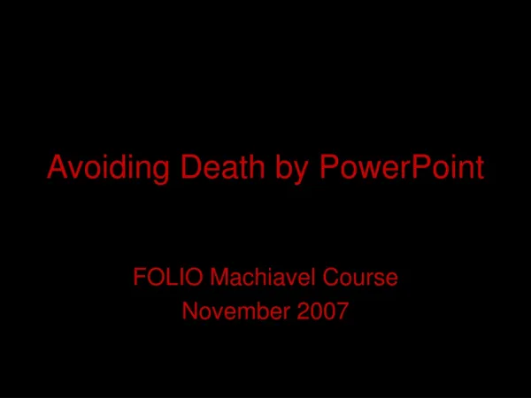 Avoiding Death by PowerPoint