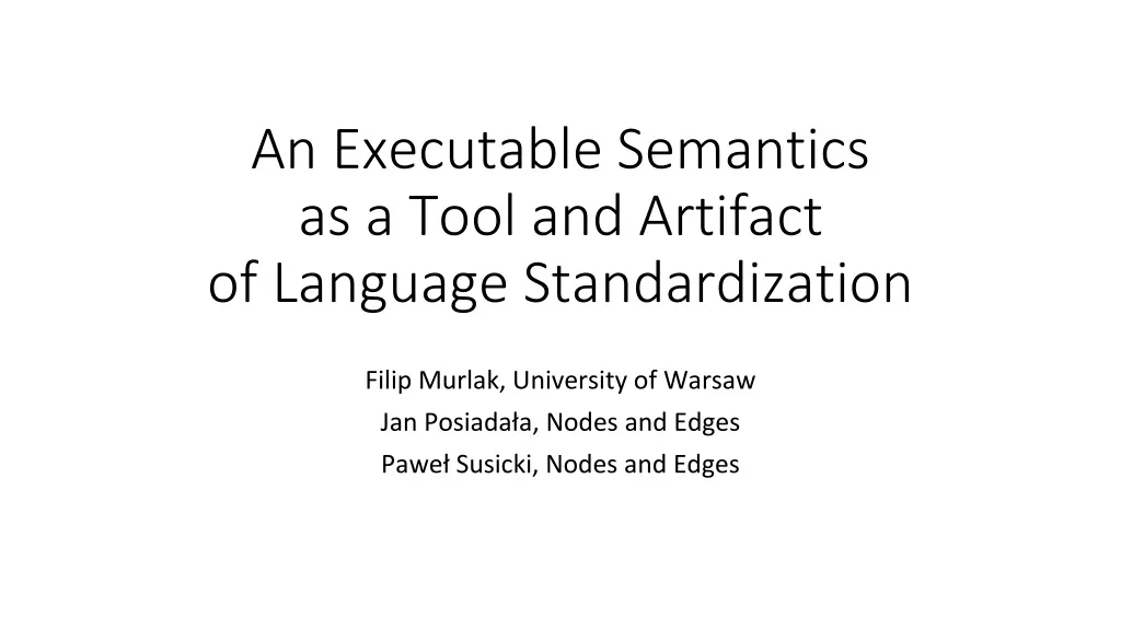 an executable semantics as a tool and artifact of language standardization