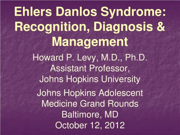 Ehlers Danlos Syndrome: Recognition, Diagnosis &amp; Management