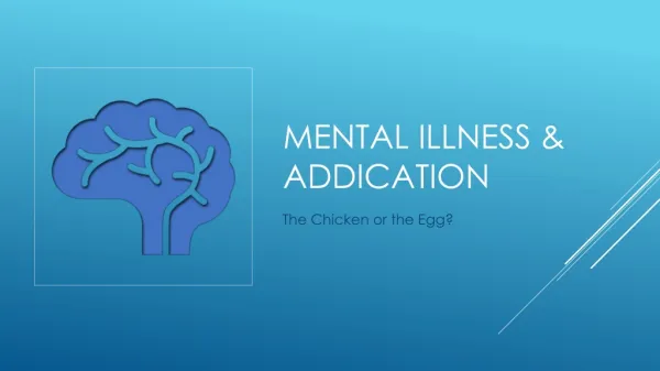 Mental Illness &amp; Addication