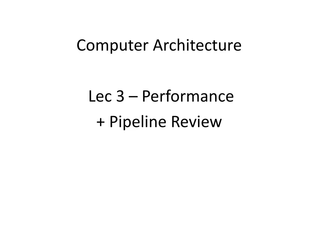 computer architecture lec 3 performance pipeline review