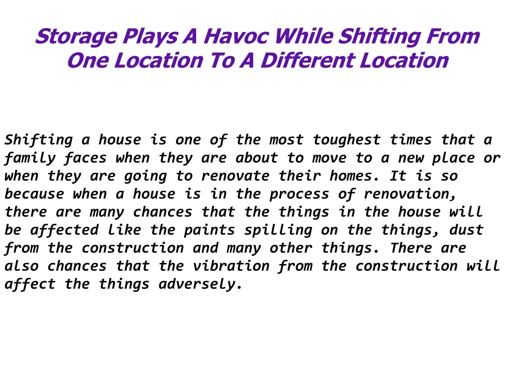 storage plays a havoc while shifting from one location to a different location