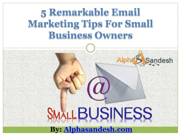 5 Remarkable Email Marketing Tips For Small Business Owners
