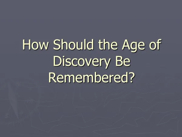 How Should the Age of Discovery Be Remembered?
