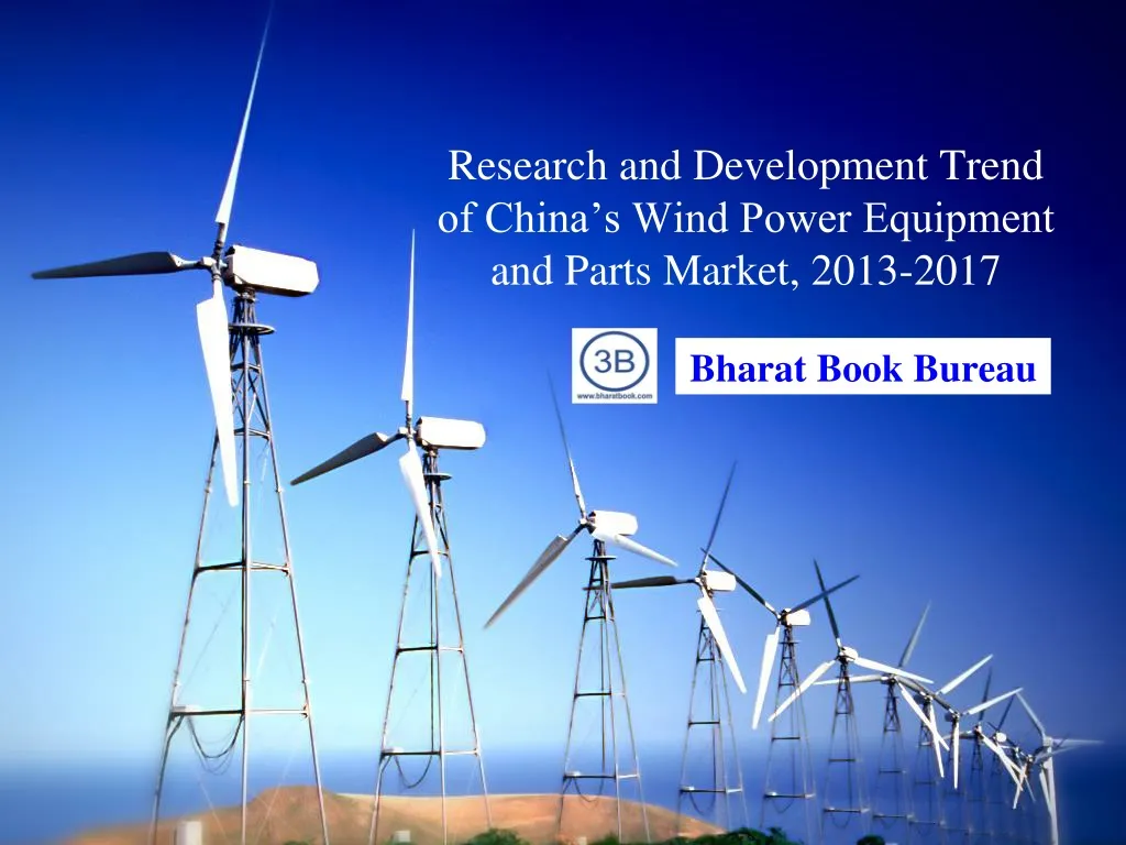 research and development trend of china s wind power equipment and parts market 2013 2017