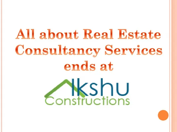 All about Real Estate Consultancy