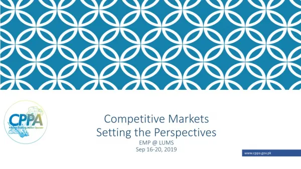 Competitive Markets Setting the Perspectives EMP @ LUMS Sep 16-20, 2019
