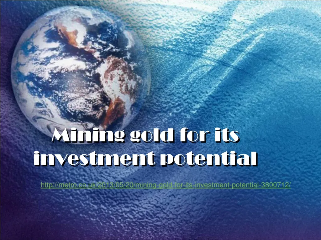 mining gold for its investment potential
