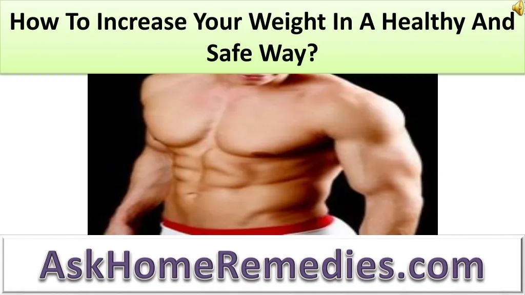 how to increase your weight in a healthy and safe way
