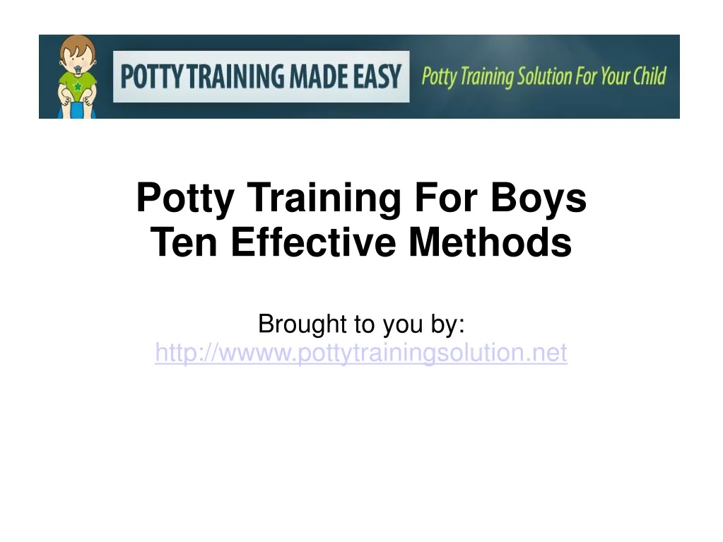 potty training for boys ten effective methods brought to you by http wwww pottytrainingsolution net