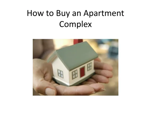 Choose the Right Steps to Buy an Apartment or Complex for Re