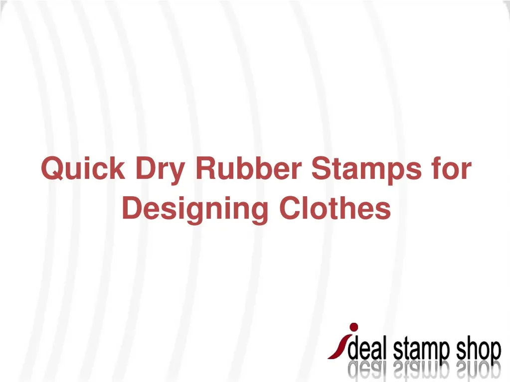 quick dry rubber stamps for designing clothes