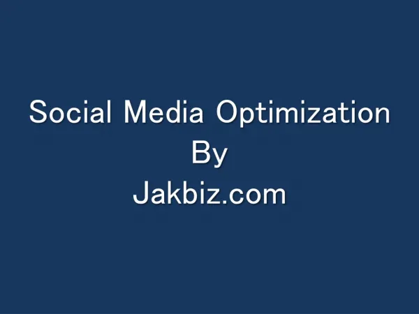 Social media optimization Services By Jakbiz.com