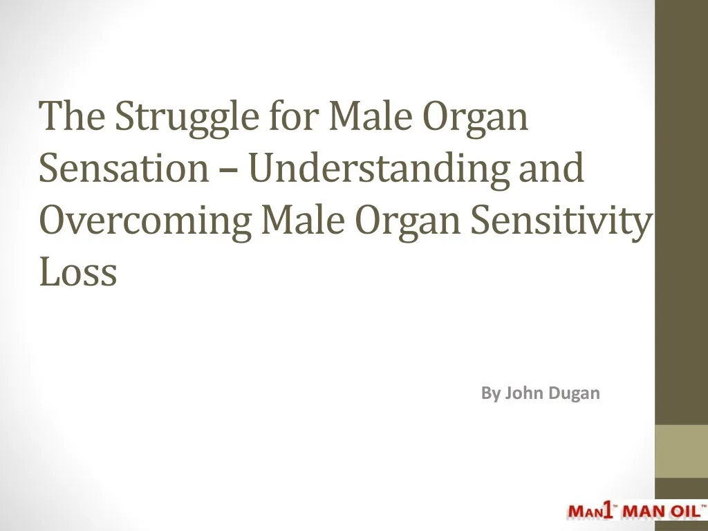 the struggle for male organ sensation understanding and overcoming male organ sensitivity loss