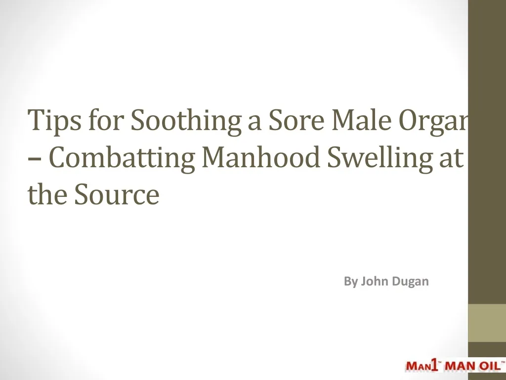 tips for soothing a sore male organ combatting manhood swelling at the source