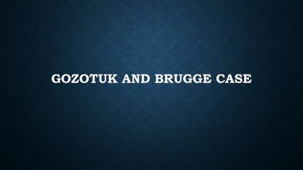 Gozotuk and Brugge case