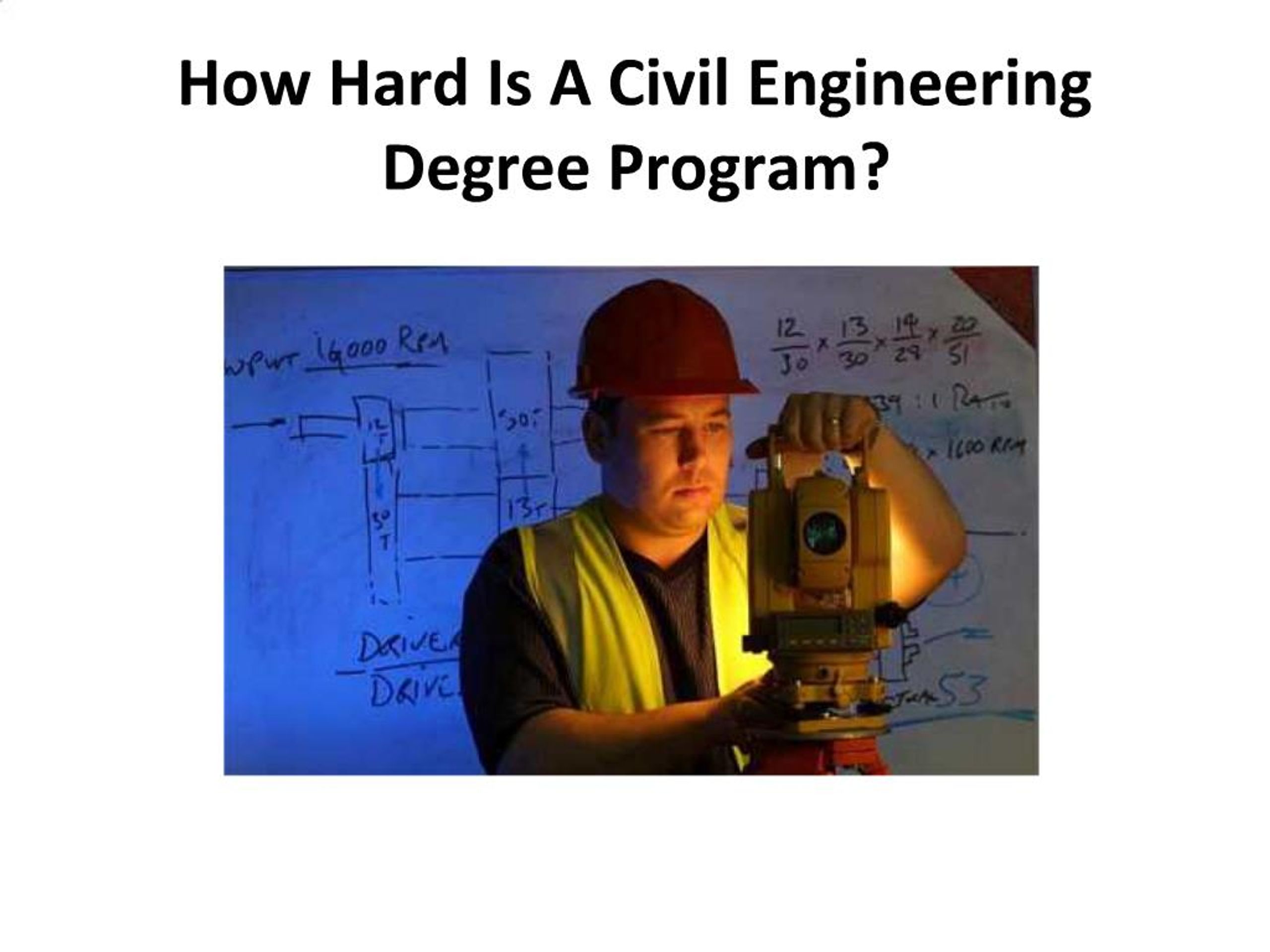 PPT - How Hard Is A Civil Engineering Degree Program? PowerPoint ...