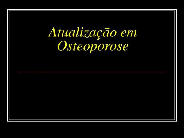 Atualização em Osteoporose