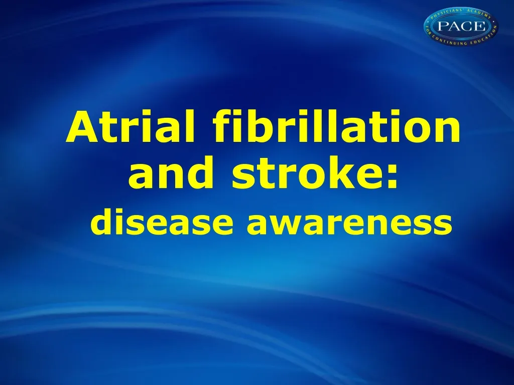 atrial fibrillation and stroke disease awareness