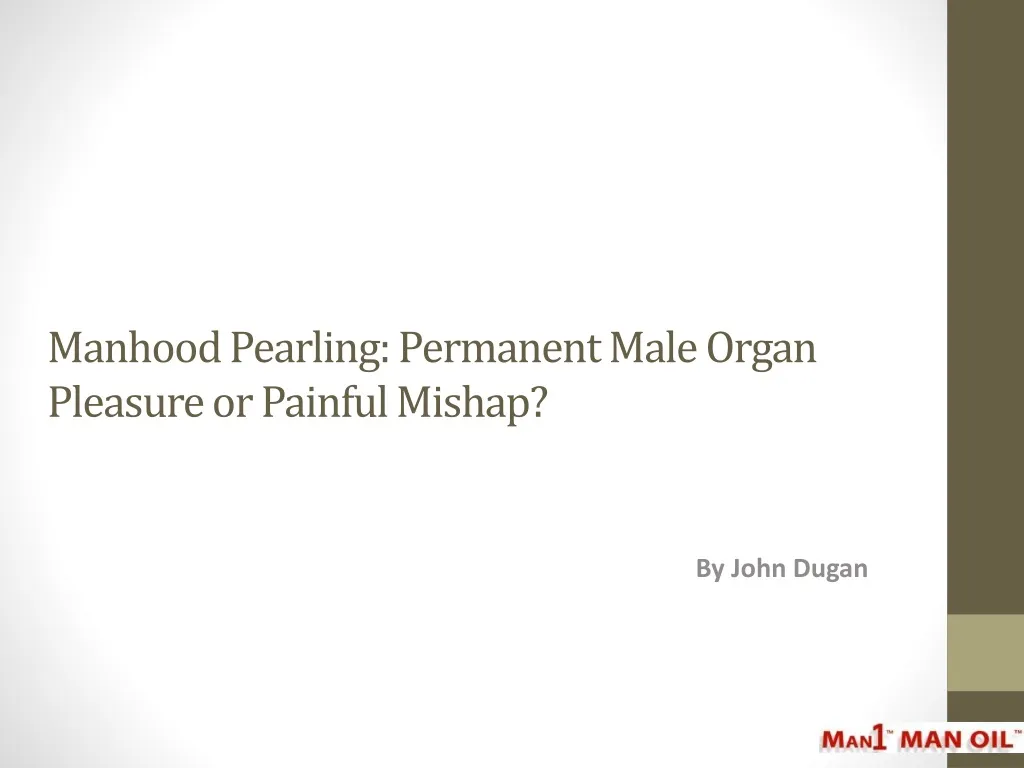 manhood pearling permanent male organ pleasure or painful mishap
