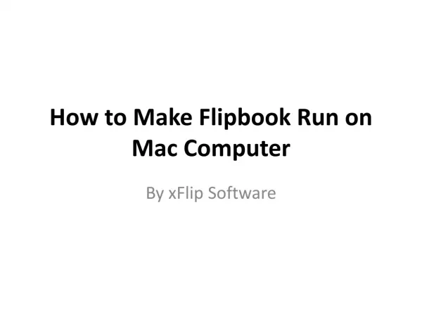 How to Make Flipbook Run on Mac Computer