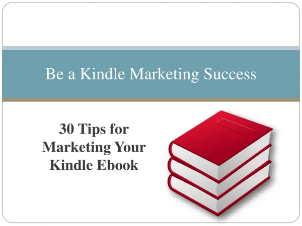 30 Tips for Marketing Your Kindle Ebook