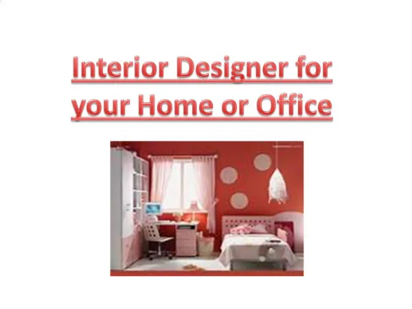 Interior Designer for your Home or Office