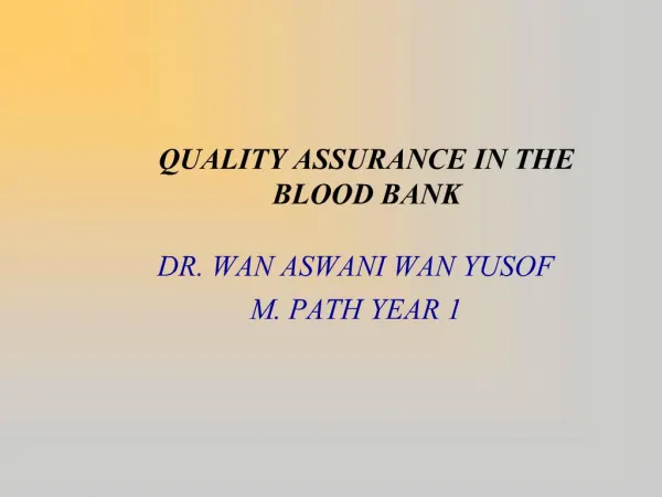 QUALITY ASSURANCE IN THE BLOOD BANK